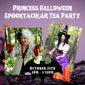 Princess Halloween Tea Party on Sunday October 25, 4-5:15pm.