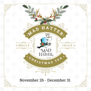 23rd Annual Christmas Tea | Mad Hatter Restaurant and Tea House